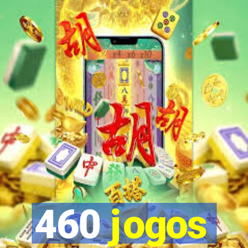 460 jogos